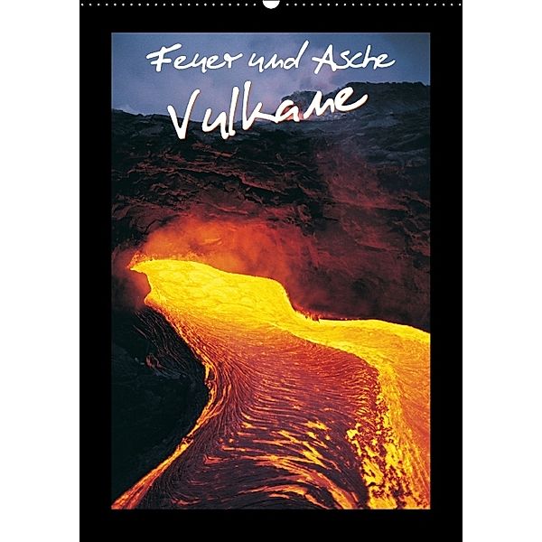 Feuer und Asche - Vulkane (Wandkalender 2014 DIN A2 hoch)