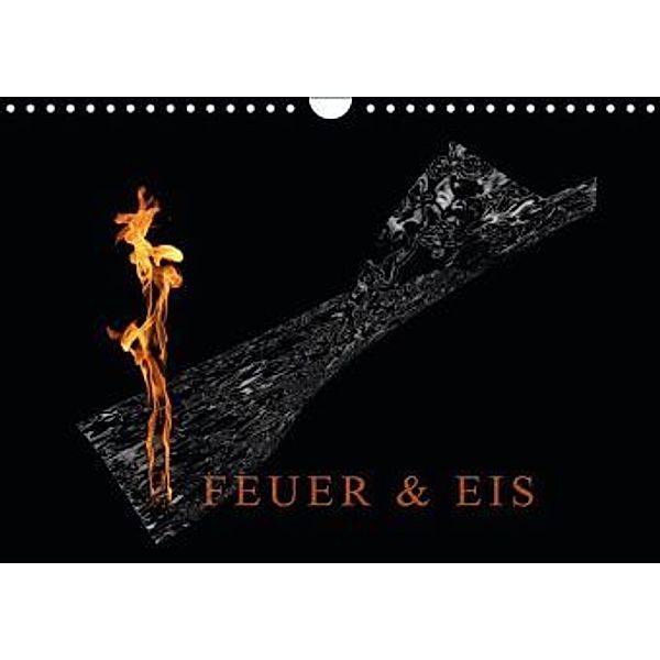 Feuer und Eis (Wandkalender 2015 DIN A4 quer), Heike Langenkamp
