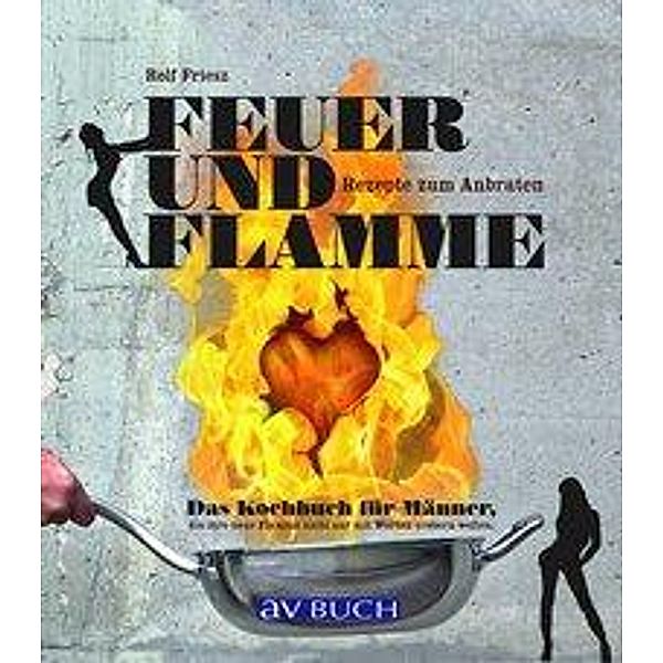 Feuer und Flamme, Rolf Friesz