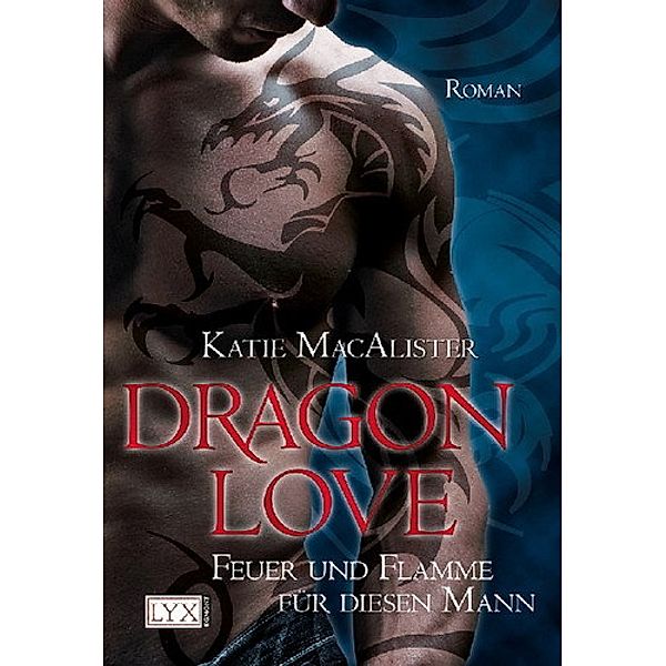 Feuer und Flamme für diesen Mann / Dragon Love Bd.1, Katie MacAlister