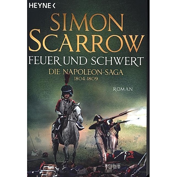 Feuer und Schwert / Napoleon Saga Bd.3, Simon Scarrow