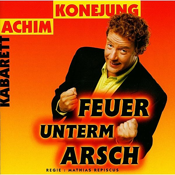 Feuer Unterm Arsch, Achim Konejung