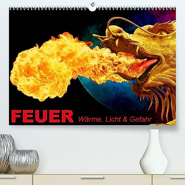 Feuer - Wärme, Licht & Gefahr (Premium, hochwertiger DIN A2 Wandkalender 2023, Kunstdruck in Hochglanz), Elisabeth Stanzer