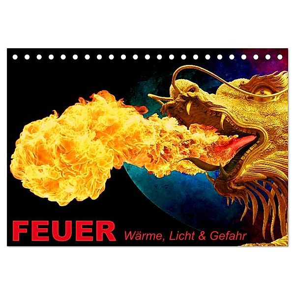 Feuer - Wärme, Licht & Gefahr (Tischkalender 2024 DIN A5 quer), CALVENDO Monatskalender, Elisabeth Stanzer