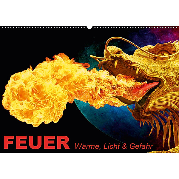 Feuer - Wärme, Licht & Gefahr (Wandkalender 2019 DIN A2 quer), Elisabeth Stanzer