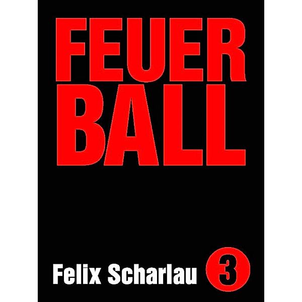 Feuerball / Edition kleinLAUT, Felix Scharlau