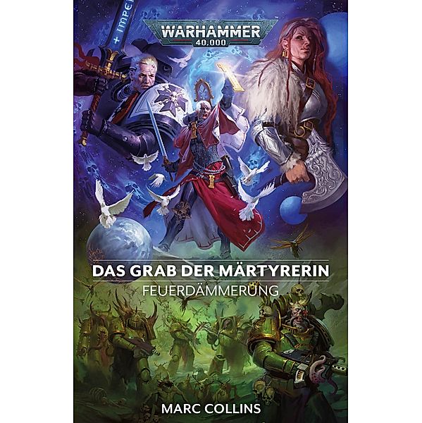 Feuerdämmerung 6: Das Grab der Märtyrerin / Dawn of Fire: Warhammer 40,000 Bd.6, Marc Collins