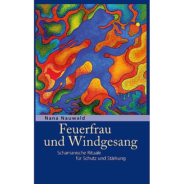 Feuerfrau und Windgesang, Nana Nauwald