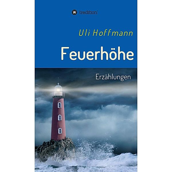 Feuerhöhe / tredition, Uli Hoffmann