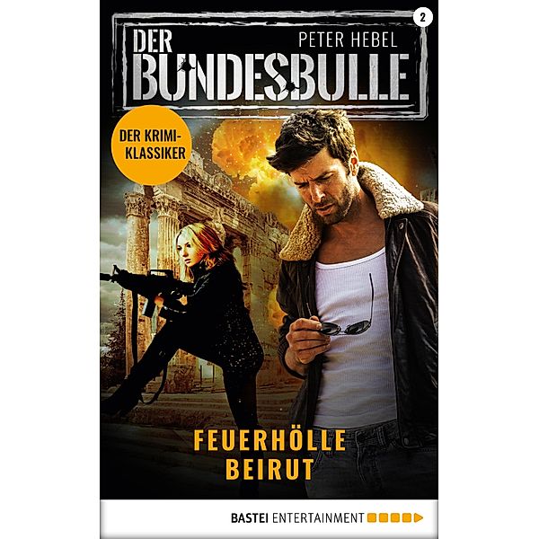 Feuerhölle Beirut / Der Bundesbulle Bd.2, Peter Hebel