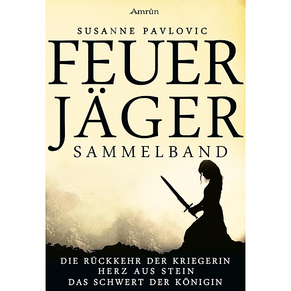 Feuerjäger - Sammelband / Feuerjäger Bd.4, Susanne Pavlovic