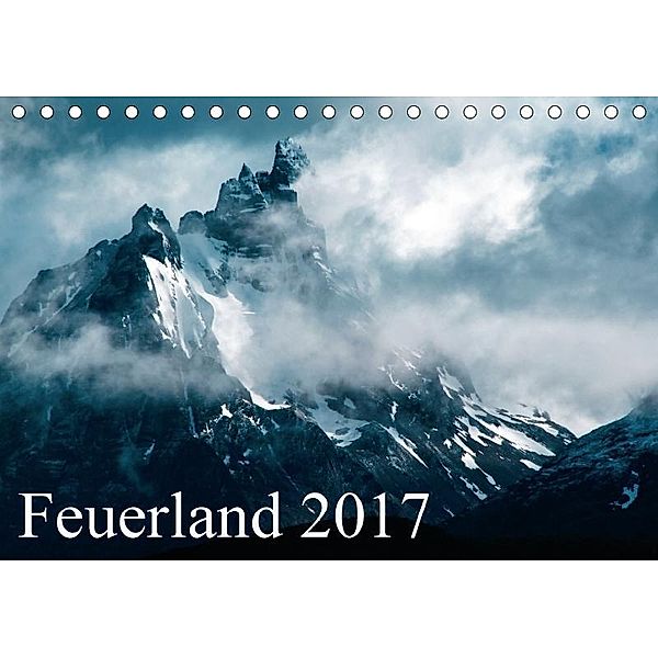 Feuerland CH-Version (Tischkalender 2017 DIN A5 quer), Max Steinwald