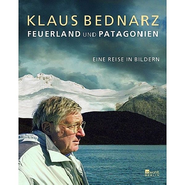 Feuerland und Patagonien, Klaus Bednarz