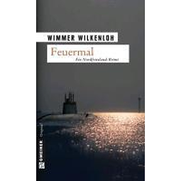 Feuermal / Hauptkommissar Jan Swensen Bd.2, Wimmer Wilkenloh