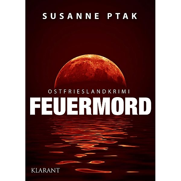 Feuermord / Ostfrieslandkrimi Bd.6, Susanne Ptak