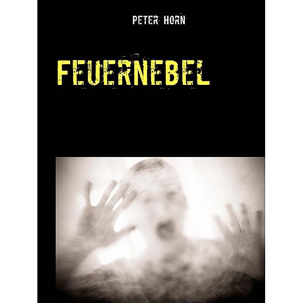 Feuernebel, Peter Horn