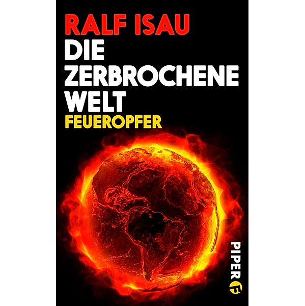 Feueropfer / Die zerbrochene Welt Bd.2, Ralf Isau