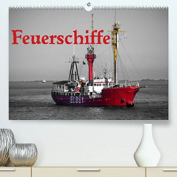 Feuerschiffe (Premium, hochwertiger DIN A2 Wandkalender 2022, Kunstdruck in Hochglanz), Bernd Ellerbrock