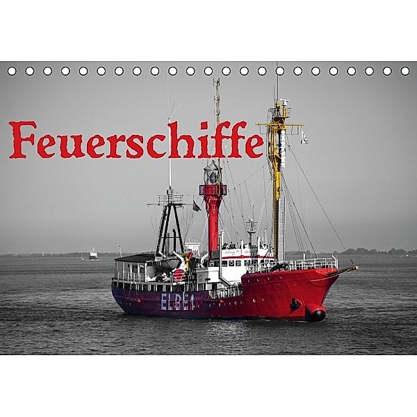 Feuerschiffe (Tischkalender 2014 DIN A5 quer), Bernd Ellerbrock
