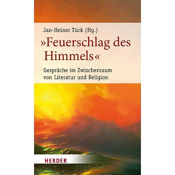Feuerschlag des Himmels / Poetikdozentur Literatur und Religion Bd.3