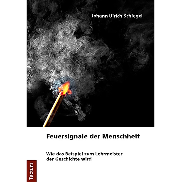 Feuersignale der Menschheit, Johann Ulrich Schlegel