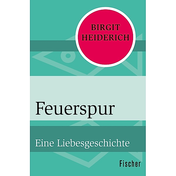 Feuerspur, Birgit Heiderich