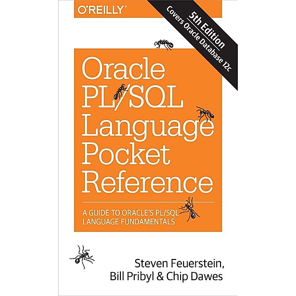 Feuerstein, S: Oracle PL/SQL Language Pocket Reference, Steven Feuerstein, Bill Pribyl, Chip Dawes