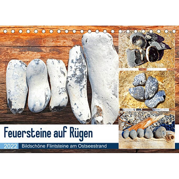 Feuersteine auf Rügen - Bildschöne Flintsteine am Ostseestrand (Tischkalender 2022 DIN A5 quer), Michaela Schimmack