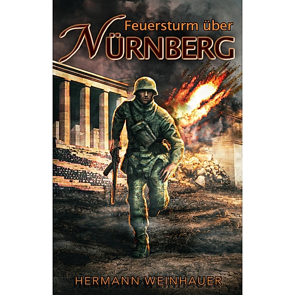 Feuersturm über Nürnberg, Hermann Weinhauer, Ek Militär