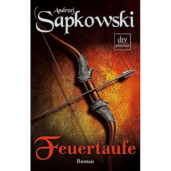 Feuertaufe / The Witcher Bd.3, Andrzej Sapkowski