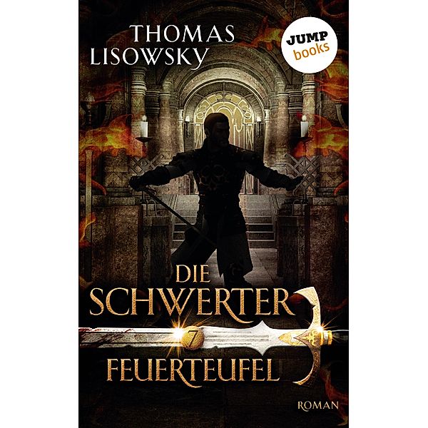 Feuerteufel / Die Schwerter Bd.7, Thomas Lisowsky