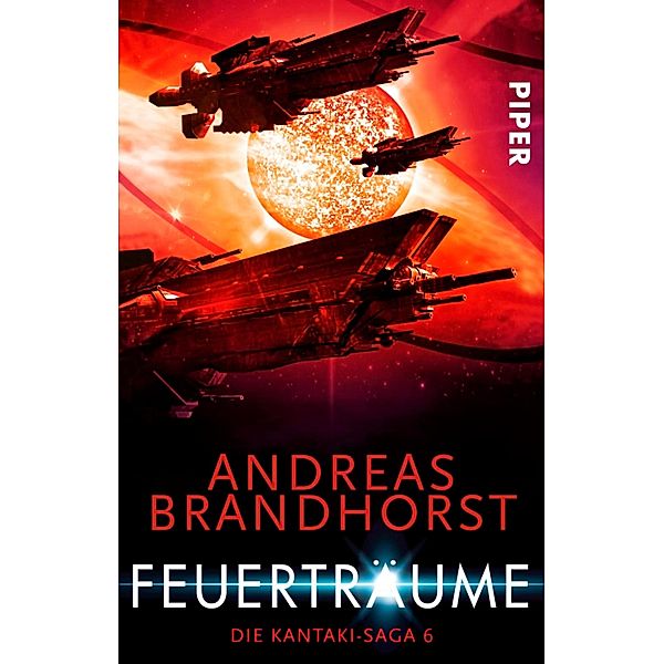 Feuerträume / Die Kantaki-Saga Bd.6, Andreas Brandhorst