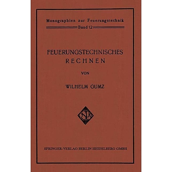 Feuerungstechnisches Rechnen / Monographien zur Feuerungstechnik, Wilhelm Gumz