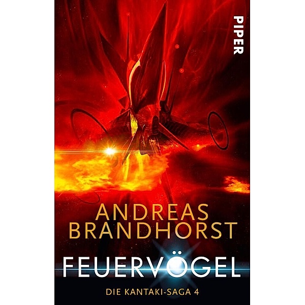 Feuervögel / Die Kantaki-Saga Bd.4, Andreas Brandhorst