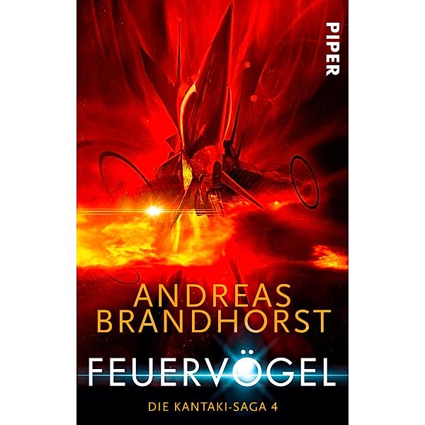 Feuervögel / Die Kantaki-Saga Bd.4, Andreas Brandhorst