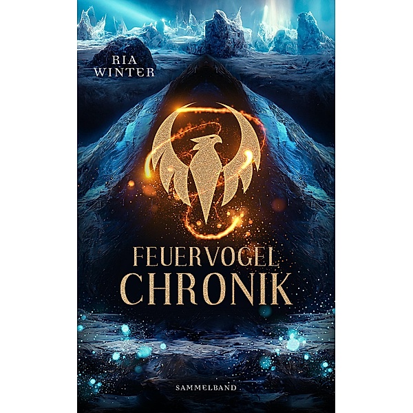 Feuervogel-Chronik: Sammelband / Feuervogel-Chronik Bd.5, Ria Winter