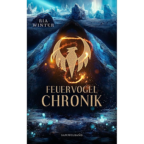 Feuervogel-Chronik: Sammelband / Feuervogel-Chronik Bd.5, Ria Winter