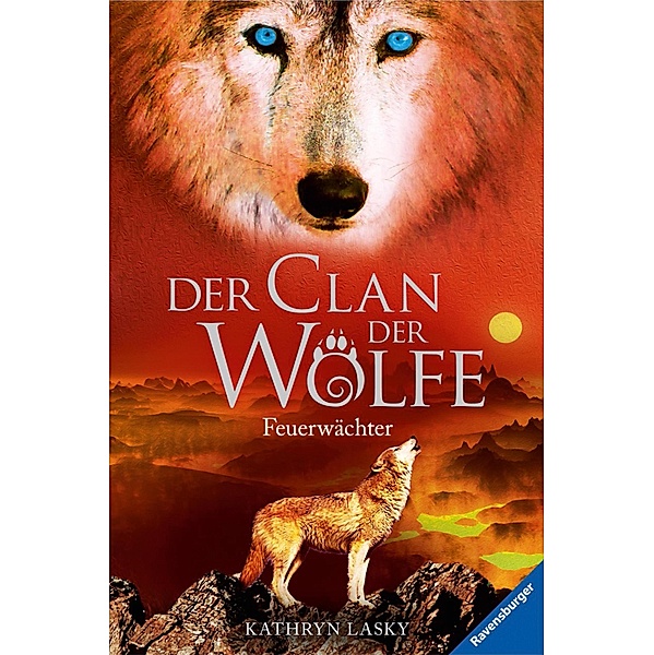 Feuerwächter / Der Clan der Wölfe Bd.3, Kathryn Lasky