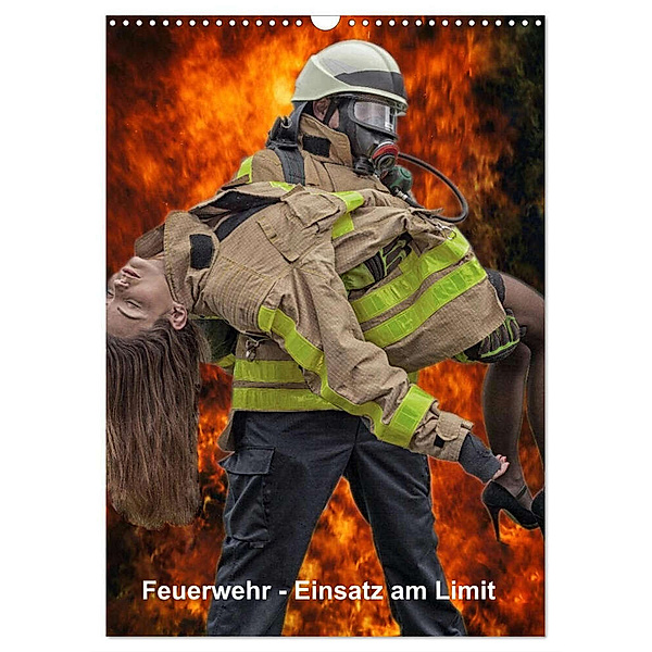 Feuerwehr - Einsatz am Limit (Wandkalender 2024 DIN A3 hoch), CALVENDO Monatskalender, Thomas Siepmann