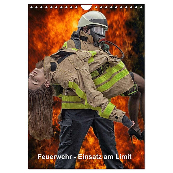 Feuerwehr - Einsatz am Limit (Wandkalender 2024 DIN A4 hoch), CALVENDO Monatskalender, Thomas Siepmann