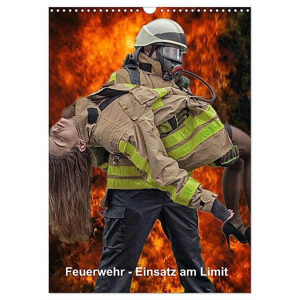 Feuerwehr - Einsatz am Limit (Wandkalender 2025 DIN A3 hoch), CALVENDO Monatskalender, Calvendo, Thomas Siepmann