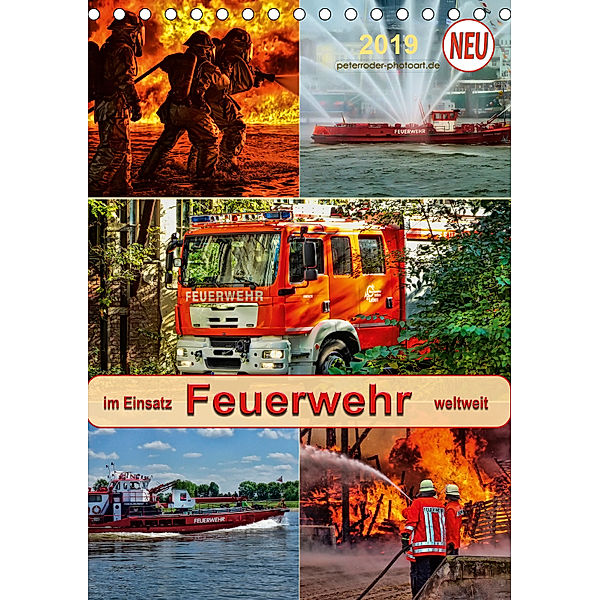 Feuerwehr - im Einsatz weltweit (Tischkalender 2019 DIN A5 hoch), Peter Roder