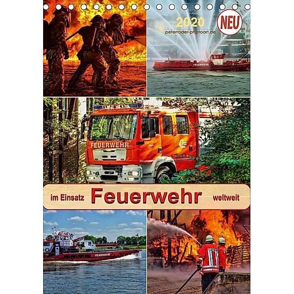Feuerwehr - im Einsatz weltweit (Tischkalender 2020 DIN A5 hoch), Peter Roder
