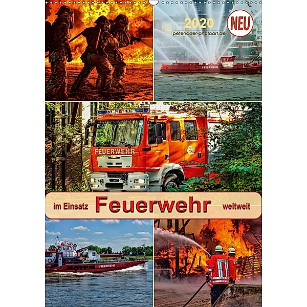 Feuerwehr - im Einsatz weltweit (Wandkalender 2020 DIN A2 hoch), Peter Roder