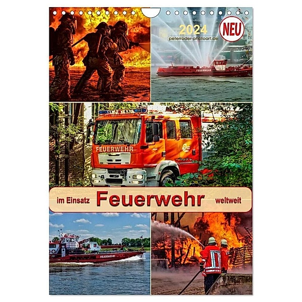 Feuerwehr - im Einsatz weltweit (Wandkalender 2024 DIN A4 hoch), CALVENDO Monatskalender, Peter Roder