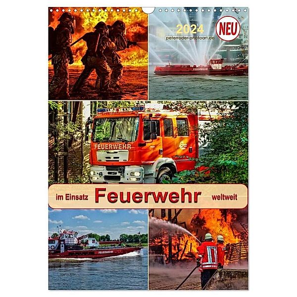 Feuerwehr - im Einsatz weltweit (Wandkalender 2024 DIN A3 hoch), CALVENDO Monatskalender, Peter Roder