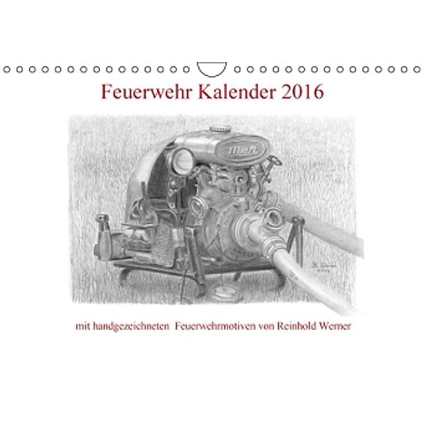 Feuerwehr Kalender 2016 (Wandkalender 2016 DIN A4 quer), Reinhold Werner