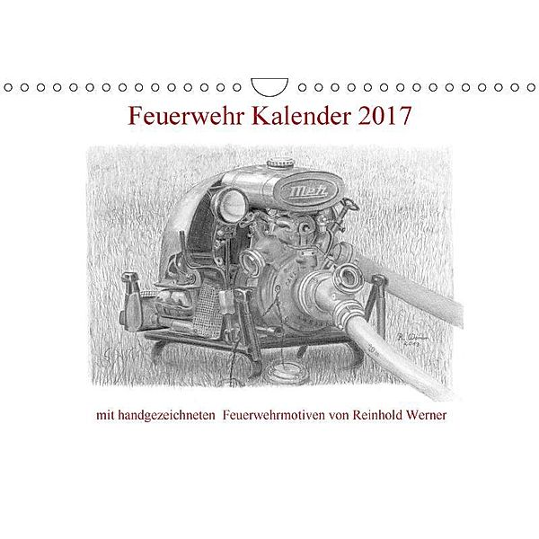 Feuerwehr Kalender 2017 (Wandkalender 2017 DIN A4 quer), Reinhold Werner