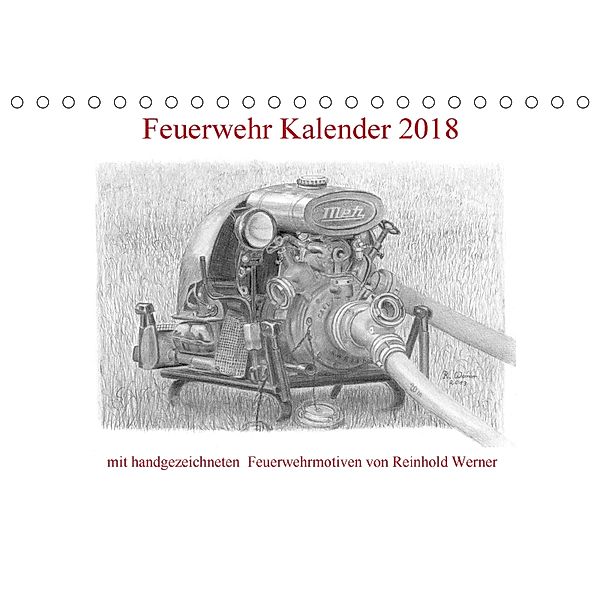 Feuerwehr Kalender 2018 (Tischkalender 2018 DIN A5 quer), Reinhold Werner