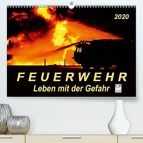 Feuerwehr - Leben mit der Gefahr (Premium, hochwertiger DIN A2 Wandkalender 2020, Kunstdruck in Hochglanz), Peter Roder